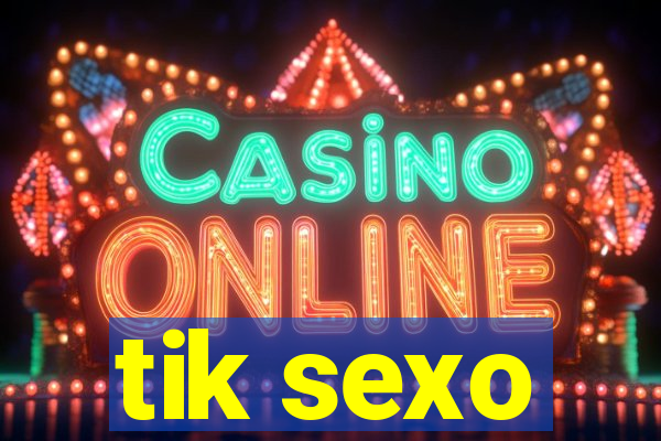 tik sexo